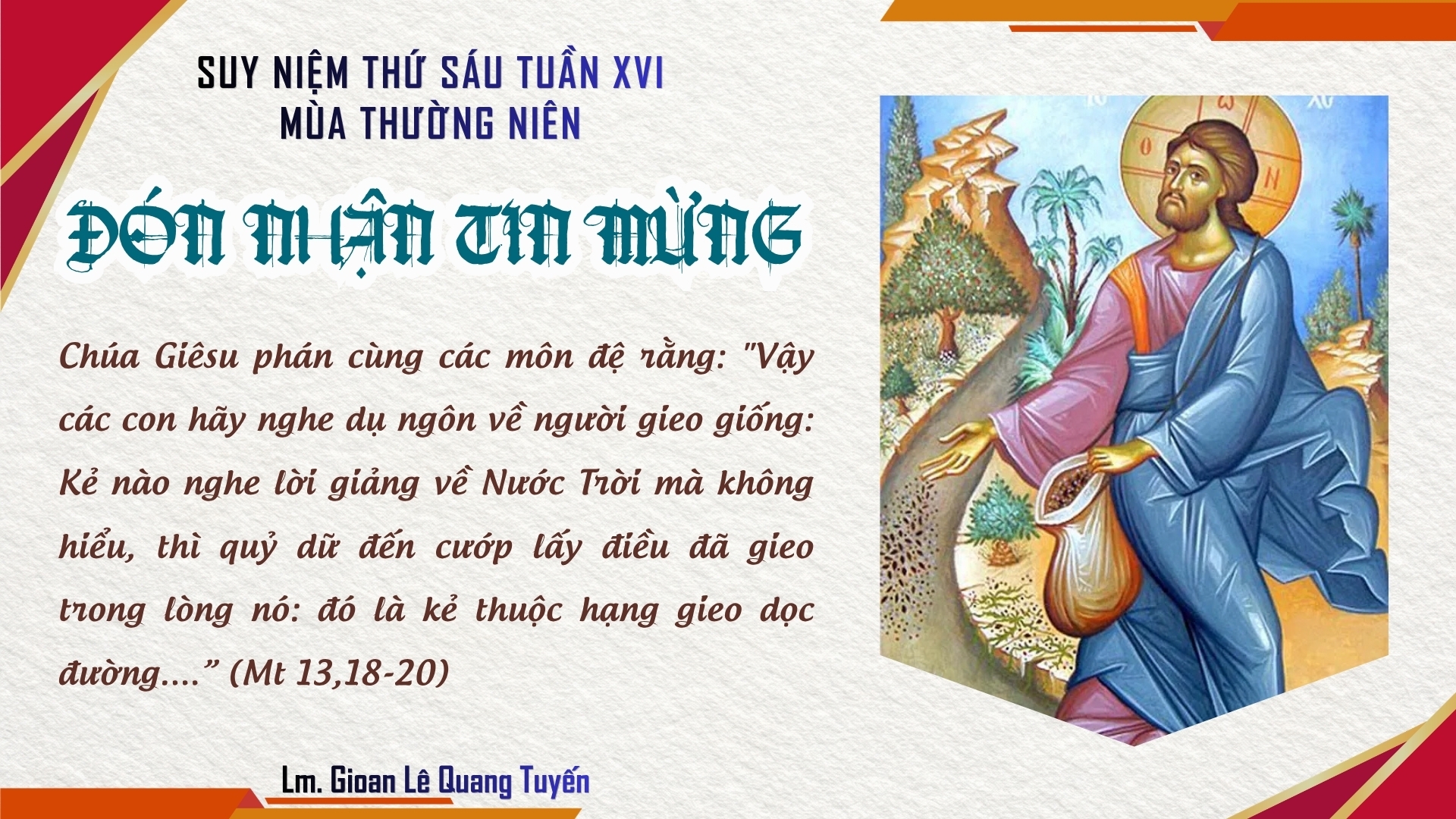ĐÓN NHẬN TIN MỪNG - Suy Niệm Lời Chúa | Thứ Sáu Sau Chúa Nhật Tuần XVI Mùa Thường Niên | Mt 13, 18-23 | Lm Gioan Lê Quang Tuyến